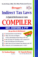 Indirect Tax Laws a Quick Referencer Cum Compiler GST Customs and FTP