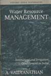 Water Resource Management Institutions and Irrigation Development in India Water Resource Management Institutions and Irrigation Development in India