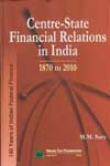Centre State Financial Relations in India 1870 to 2010