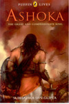 Ashoka The Great and Compassionate King