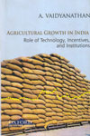 Agricultural Growth in India Role of Technology Incentives and Institutions Agricultural Growth in India Role of Technology Incentives and Institutions
