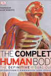 The Complete Human Body the Definitive Visual Guide The Complete Human Body the Definitive Visual Guide