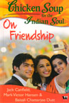 Chicken Soup for the Indian Soul On Friendship