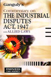 Commentary on the Industrial Disputes Act 1947 With Allied Laws