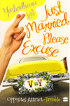 Just Married Please Excuse