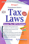 Comprehensive Guide to Tax Laws Income Tax GST and Customs for CS Executive CMA ITO BCom and Other Professional Courses as per New Syllabus Applicable for December 2018 Exams