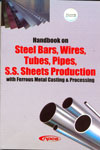 Handbook on Steel Bars Wires Tubes Pipes S S Sheets Production Handbook on Steel Bars Wires Tubes Pipes S S Sheets Production