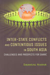 Inter State Conflicts and Contentious Issues in South Asia Challenges and Prospects for SAARC