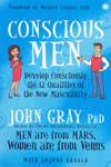Conscious Men Develop Consciously the 12 Qualities of the New Masculinity