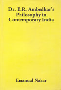Dr B R Ambedkars Philosophy in Contemporary India
