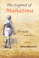 The Legend of Mahatma Gandhi The Legend of Mahatma Gandhi