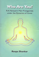 Who Are You R K Narayans Man Protagonists Under the Dynamics of Gunas Who Are You R K Narayans Man Protagonists Under the Dynamics of Gunas