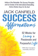 Success Affirmations 52 Weeks for Living a Passionate and Purposeful Life