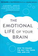 The Emotional Life of Your Brain How to Change the Way You Think Feel and Live