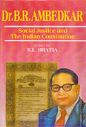 Dr B R Ambedkar Social Justice and the Indian Constitution