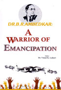 Dr B R Ambedkar A Warrior Of Emancipation 