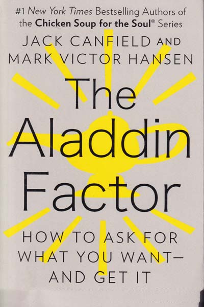 The Aladdin Factor How to Ask for What You Want and Get it