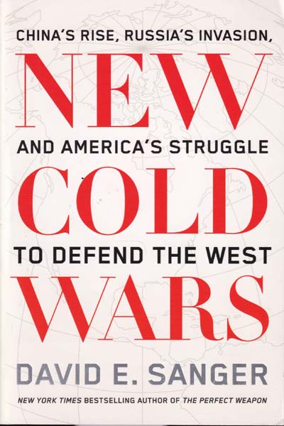 New Cold Wars Chinas Rise Russias Invasion and Americas Struggle to Defend the West