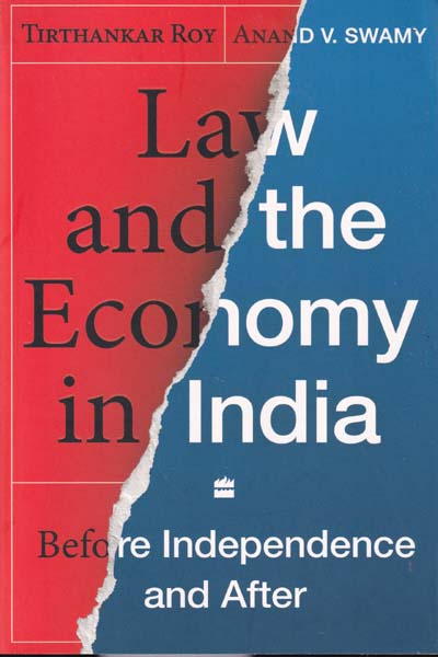 Law and The Economy in India Before Independence and After